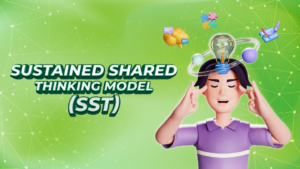 Sustained Shared Thinking Model (SST)